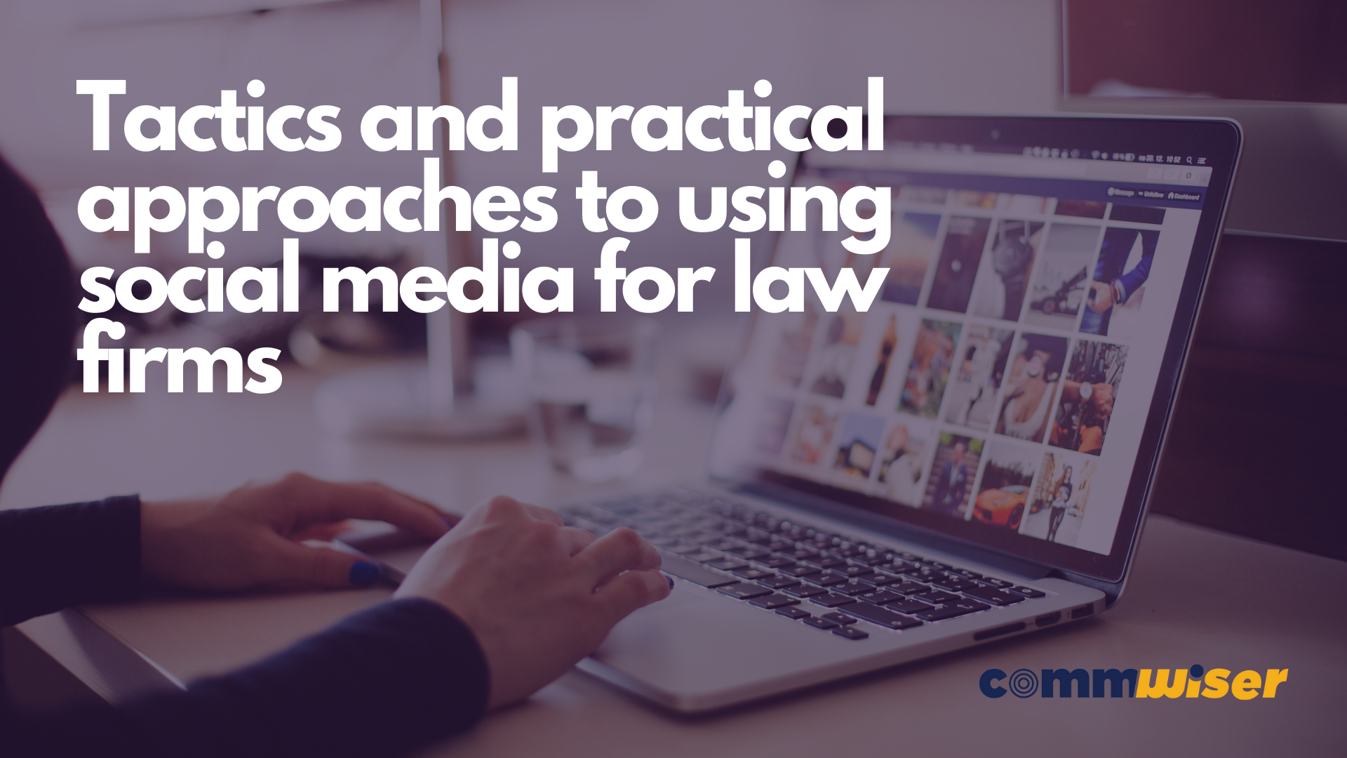 Tactics and practical approaches to using social media for law firms