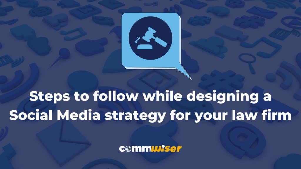 Steps to follow while designing a Social Media Strategy for your law firm