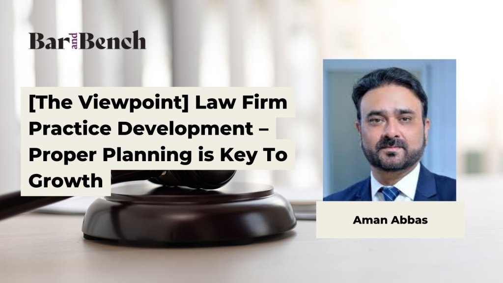 [The Viewpoint] Law Firm Practice Development – Proper Planning is Key To Growth