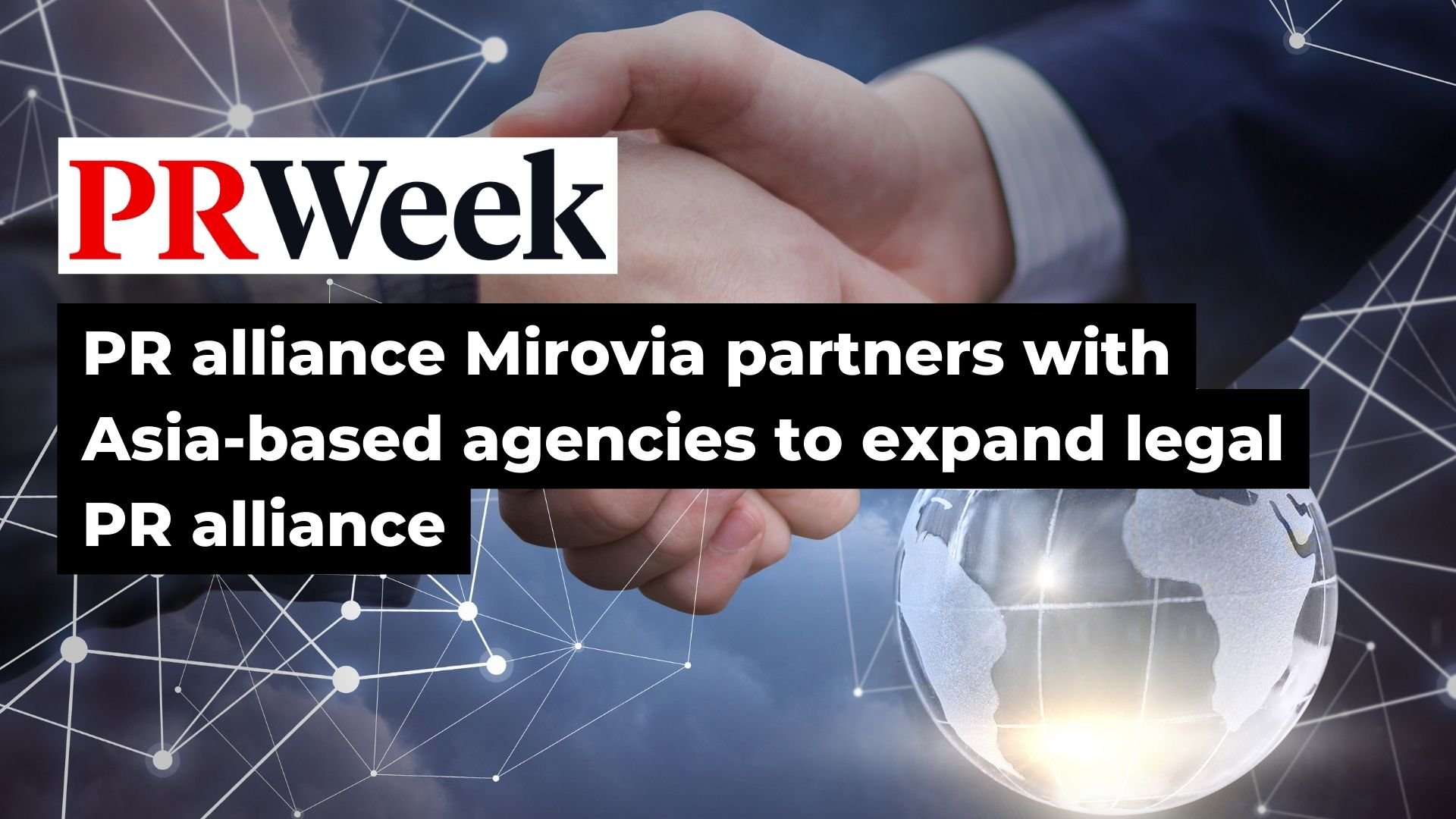 PR alliance Mirovia partners with Asia-based agencies to expand legal PR alliance