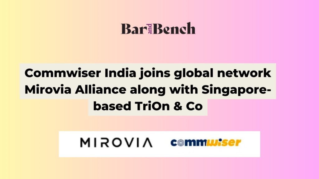 Commwiser India joins global network Mirovia Alliance along with Singapore-based TriOn & Co