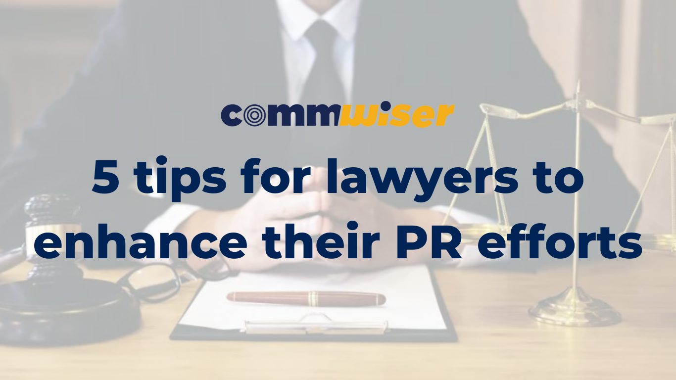 5 tips for lawyers to enhance their PR efforts