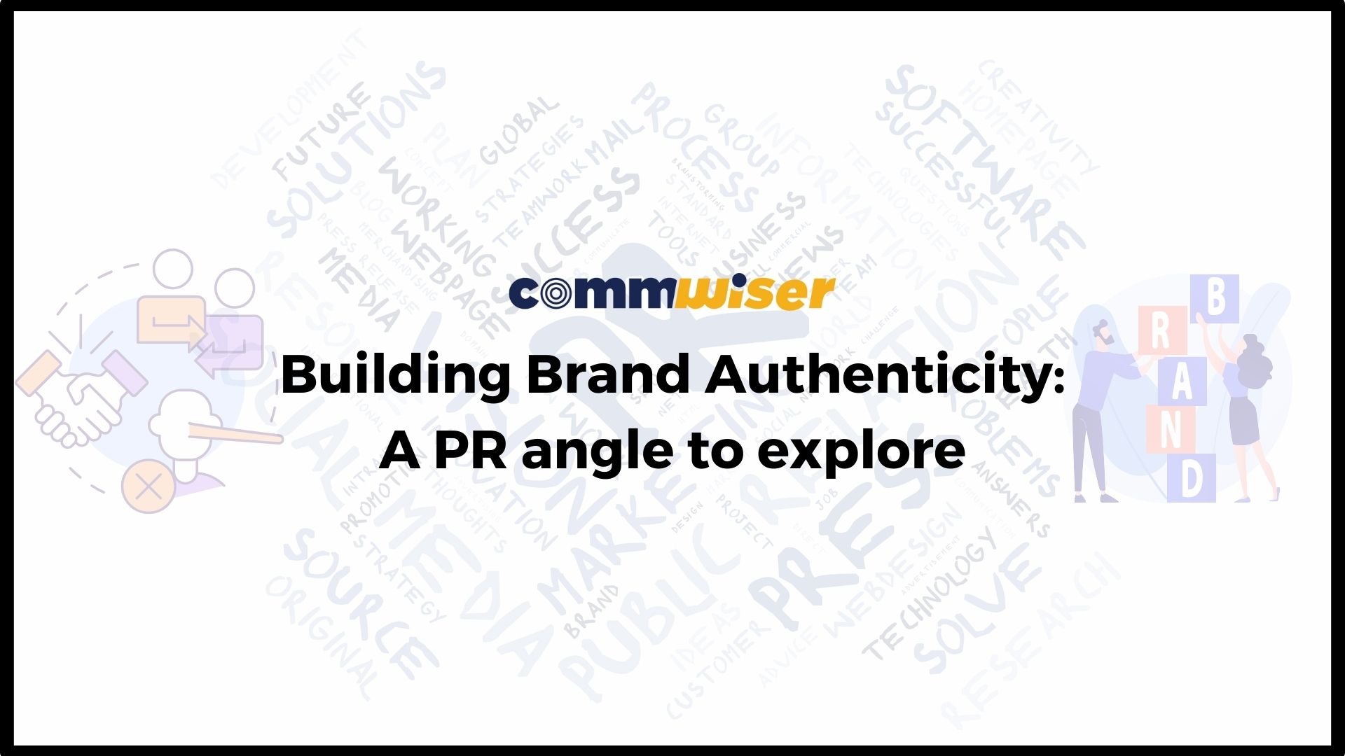 Building Brand Authenticity: A PR angle to explore