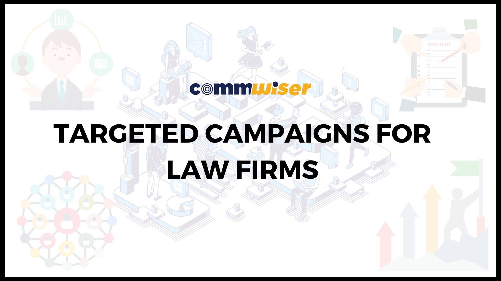 TARGETED CAMPAIGNS FOR LAW FIRMS