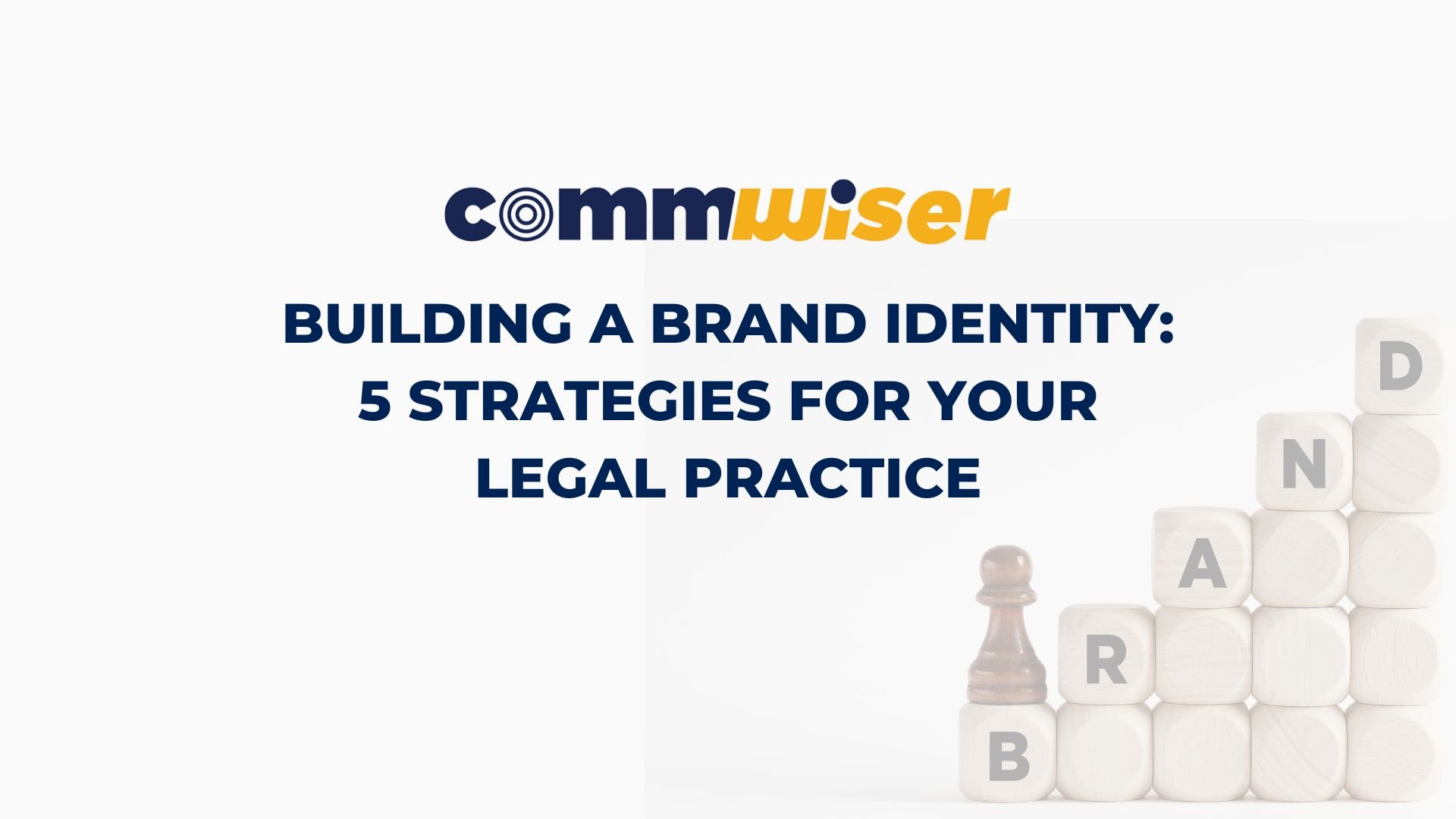 BUILDING A BRAND IDENTITY: 5 STRATEGIES FOR YOUR LEGAL PRACTICE