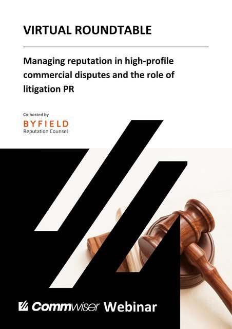 Cover for a Commwiser virtual roundtable on managing reputation in high-profile commercial disputes and the role of litigation PR